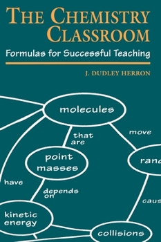 Hardcover The Chemistry Classroom: Formulas for Successful Teaching Book
