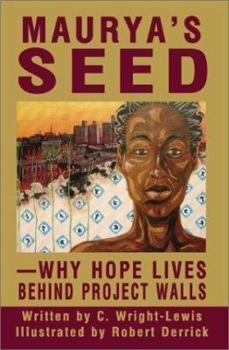 Paperback Maurya's Seed: Why Hope Lives Behind Project Walls Book
