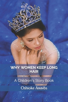 Paperback Why Women Keep Long Hair: A Children's Story Book