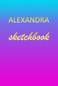 Alexandra: Sketchbook | Blank Imaginative Sketch Book Paper | Pink Blue Gold Custom Letter A Personalized Cover | Teach & Practice Drawing for ... Doodle Pad | Create, Imagine & Learn to Draw