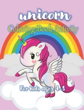 Unicorn Coloring Book: For Kids Ages 4-8, a gift book for kids