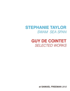 Paperback Stephanie Taylor, Swam Sea Span; Guy de Cointet, Selected Works at Samuel Freeman, 2012 Book