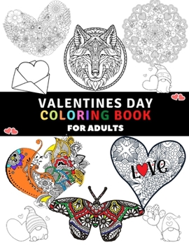 Paperback Valentine Day Coloring Book for Adults: Valentine's Designs, Stress Relieving, Relaxing Mandalas Pages to Color, For Men and Women Book