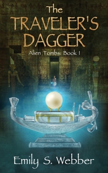 Paperback The Traveler's Dagger: Alien Tombs Series: Book I Book