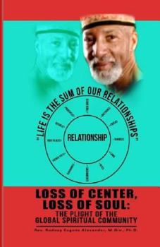 Paperback Loss of Center, Loss of Soul: The Plight of the Global Spiritual Community Book