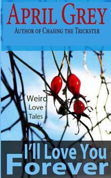 Paperback I'll Love You Forever: : Weird Love Tales Book