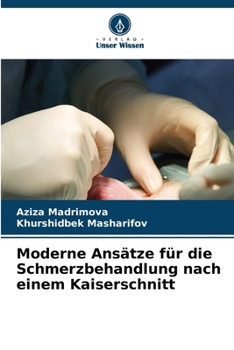 Moderne Ansätze für die Schmerzbehandlung nach einem Kaiserschnitt (German Edition)