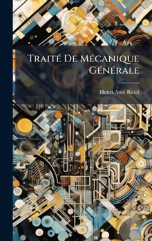 Hardcover TraitÃ(c) De MÃ(c)canique GÃ(c)nÃ(c)rale [French] Book