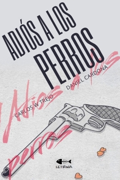 Paperback Adiós a los perros: Un tributo a Perros de la reserva y El club de la pelea [Spanish] Book