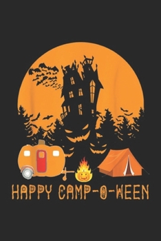 Happy Camp-O-Ween: Happy Camp O Ween Funny Camping Halloween  Journal/Notebook Blank Lined Ruled 6x9 100 Pages