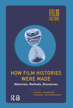Hardcover How Film Histories Were Made: Materials, Methods, Discourses Book