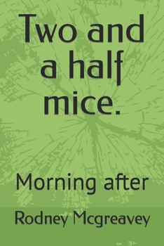 Paperback Two and a half mice.: Morning after Book