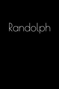 Paperback Randolph: Notebook / Journal / Diary - 6 x 9 inches (15,24 x 22,86 cm), 150 pages. Personalized for Randolph. Book