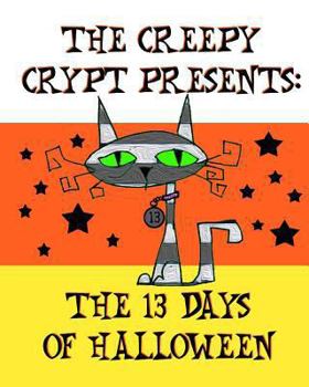 Paperback The Creepy Crypt Presents: The 13 Days of Halloween Book