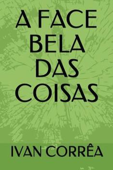 Paperback A Face Bela Das Coisas [Portuguese] Book
