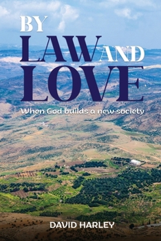 Paperback By Law and Love: When God builds a new society Book