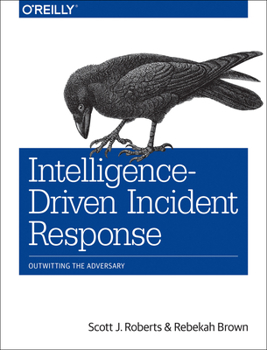 Paperback Intelligence-Driven Incident Response: Outwitting the Adversary Book