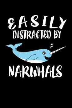 Paperback Easily Distracted By Narwhals: Animal Nature Collection Book