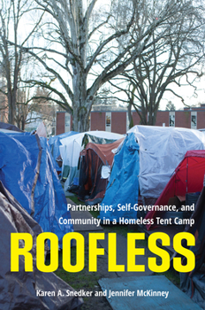 Roofless: Partnerships, Self-Governance, and Community in a Homeless Tent Camp