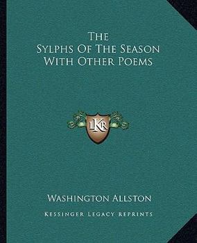 Paperback The Sylphs of the Season with Other Poems Book