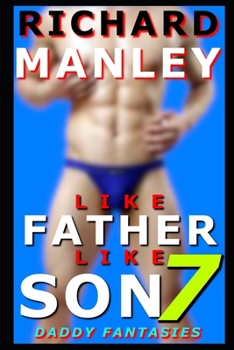 Like Father Like Son: Book 7: Daddy Fantasies - Book #7 of the Like Father Like Son