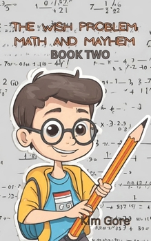 The Wish Problem: Math and Mayhem