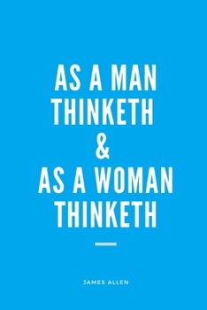Paperback As A Man Thinketh & As A Woman Thinketh (Annotated) Book