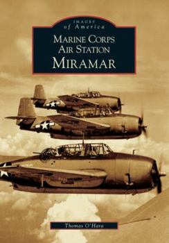 Marine Corps Air Station Miramar - Book  of the Images of America: California