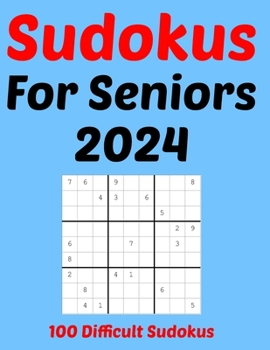 Paperback Sudokus For Seniors 2024: 100 Difficult Sudokus Book