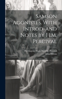 Hardcover Samson Agonistes. With Introd. and Notes by H.M. Percival Book