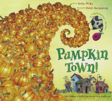 Paperback Pumpkin Town! Or, Nothing Is Better and Worse Than Pumpkins Book