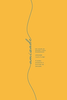 Paperback Amizade: O poder, propósito e provisão da amizade.: A Love God Greatly Portuguese Bible Study Journal [Portuguese] Book