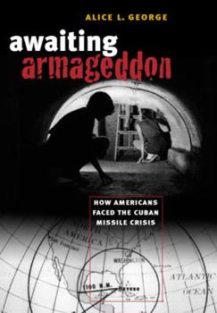 Paperback Awaiting Armageddon: How Americans Faced the Cuban Missile Crisis Book