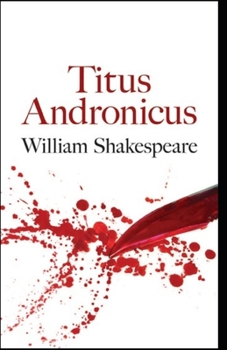 Paperback Titus Andronicus: A shakespeare's classic: Illustrated Edition Book