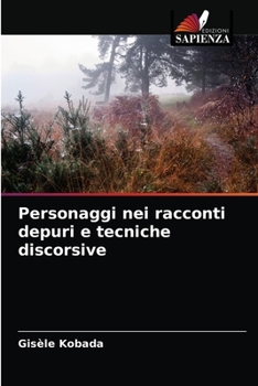 Paperback Personaggi nei racconti depuri e tecniche discorsive [Italian] Book