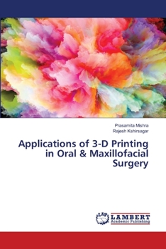 Paperback Applications of 3-D Printing in Oral & Maxillofacial Surgery Book