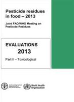 Pesticide Residues in Food: Toxicological Evaluations
