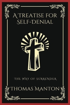 Paperback A Treatise for Self-Denial: The Way of Surrender (Grapevine Press) Book