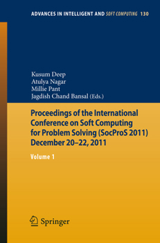 Proceedings of the International Conference on Soft Computing for Problem Solving (Socpros 2011) December 20-22, 2011: Volume 1