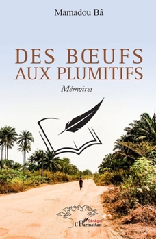 Paperback Des boeufs aux plumitifs: Mémoires [French] Book