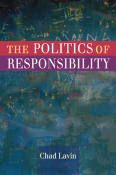 Hardcover The Politics of Responsibility Book