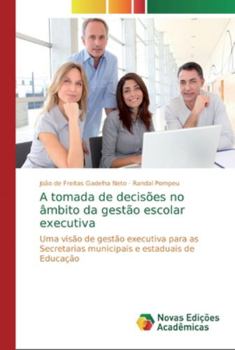 Paperback A tomada de decisões no âmbito da gestão escolar executiva [Portuguese] Book