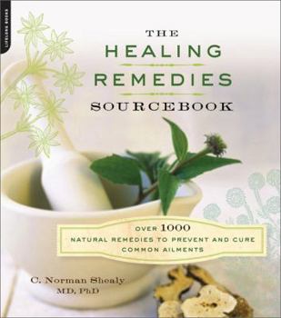 Paperback The Healing Remedies Sourcebook: Over 1,000 Natural Remedies to Prevent and Cure Common Ailments Book