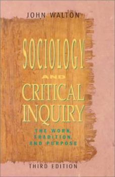 Paperback Sociology and Critical Inquiry: The Work, Tradition, and Purpose Book