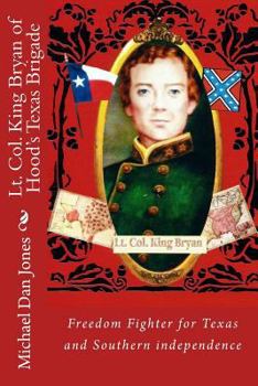 Paperback Lt. Col. King Bryan of Hood's Texas Brigade Book