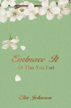 Paperback Embrace It: All That You Feel Book