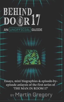Paperback Behind Door 17 - An Unofficial Guide to The Man in Room 17 Book