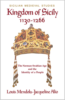 Paperback Kingdom of Sicily 1130-1266: The Norman-Swabian Age and the Identity of a People Book