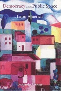 Paperback Democracy and the Public Space in Latin America Book