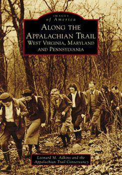 Along the Appalachian Trail: West Virginia, Maryland, and Pennsylvania (Images of America) - Book  of the Images of America: Maryland